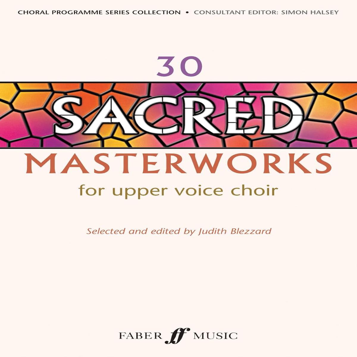 30 Sacred Masterworks for Upper Voice Choir