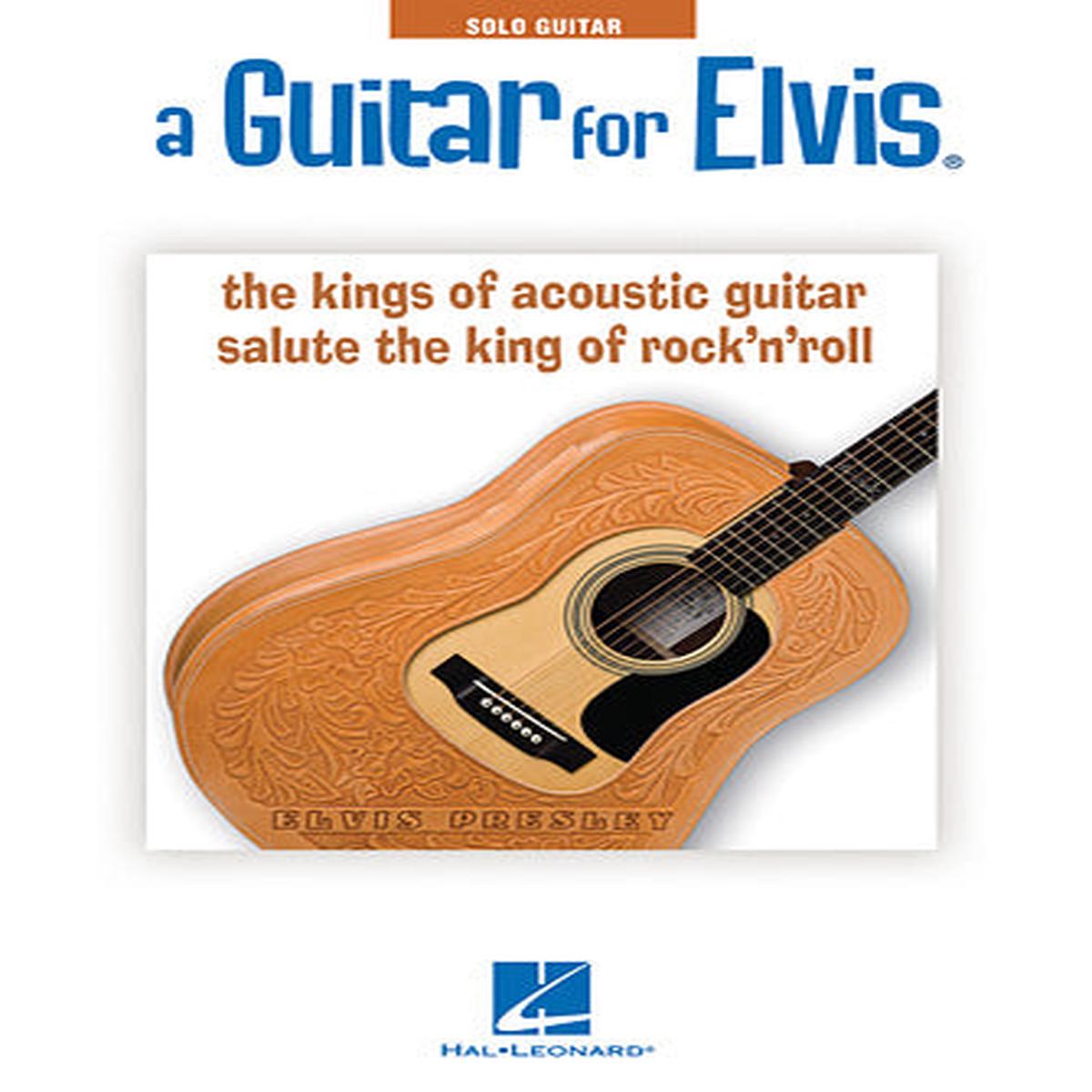 A GUITAR FOR ELVIS The Kings of Acoustic Guitar Salute the King of Rock'N'Roll