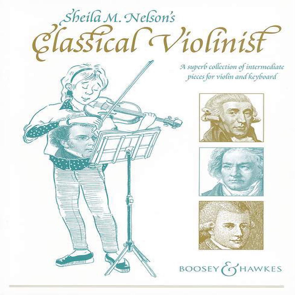 Sheila M. Nelson's Classical Violinist - A superb collection of intermediate pieces for violin and keyboard /