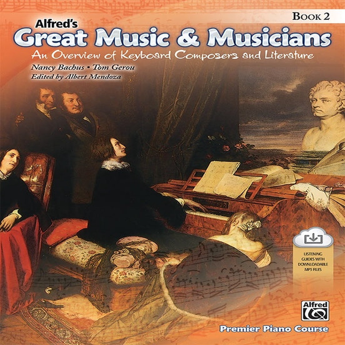 Alfred's Great Music & Musicians, Book 2 An Overview of Keyboard Composers and Literature